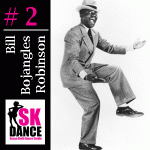 Bill Bojangles Robinson at Number 2 in SK Dance Studio Top 10 dancers of all time list
